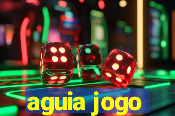 aguia jogo